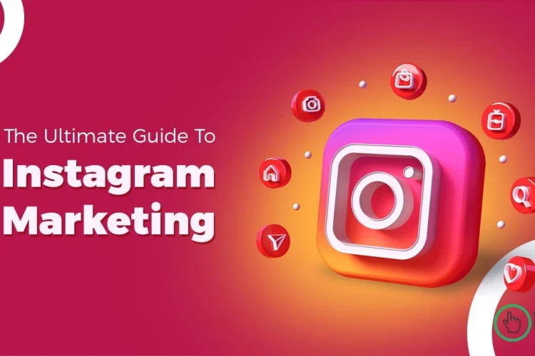 Instagram Marketing An ultimate guide
