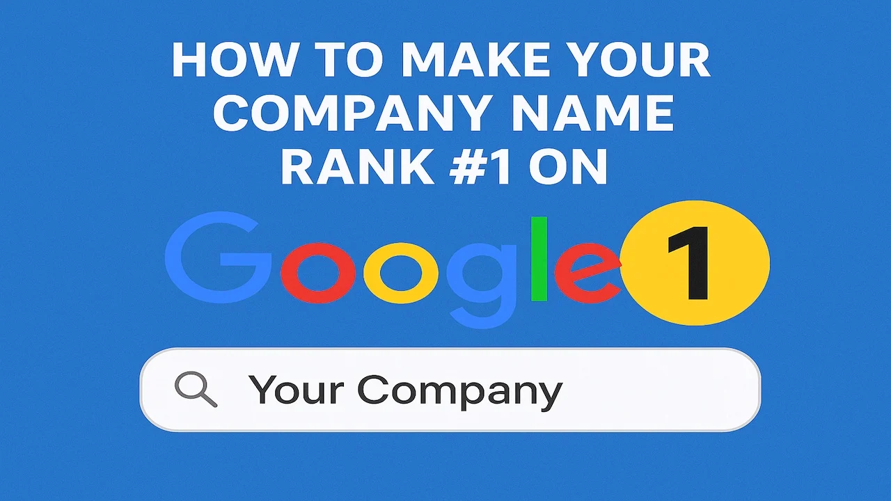 How to Make Your Company Name Rank 1 on Google