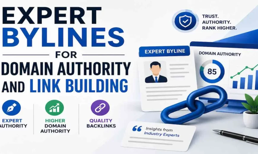 Expert Bylines for Domain Authority and Link Building